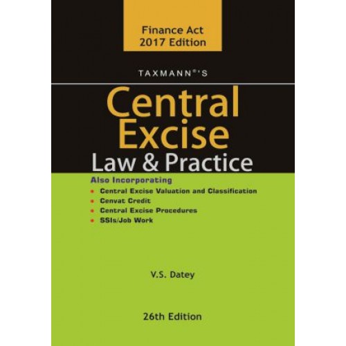 Taxmann's Central Excise Law & Practice by V. S. Datey (HB)